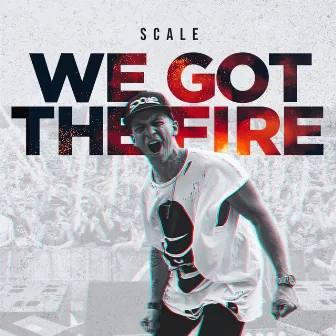 We Got The Fire by Scale