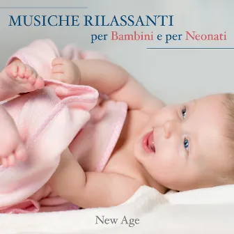 Musiche Rilassanti per Bambini e per Neonati by Unknown Artist