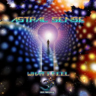 What I Feel by Astral Sense