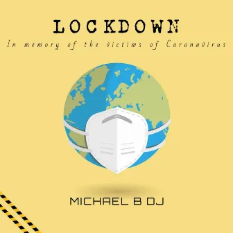 Lockdown (In Memory of the Victims of Coronavirus) by Michael B DJ