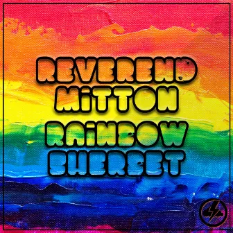 Rainbow Sherbet by Reverend Mitton