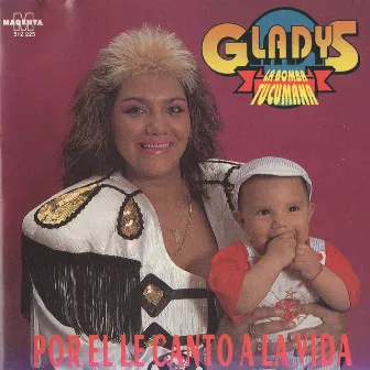 Por Él Le Canto a la Vida by Gladys 