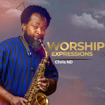 Worship Expressions by Chris ND