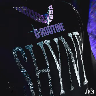 G ROUTINE by Lil Shyne