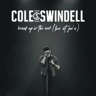 Break Up in the End (Live at Joe's) by Cole Swindell