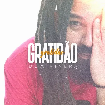 Gratidão by Dom Vinera