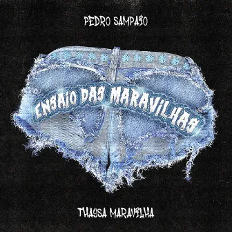 ENSAIO DAS MARAVILHAS by Thaysa Maravilha