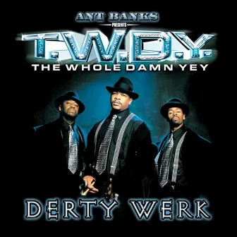 Ant Banks Presents TWDY Derty Werk by Ant Banks