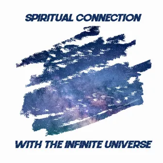 Spiritual Connection with the Infinite Universe: Cosmic New Age Collection, Endless Space, Mindfulness Therapy by Galactic Space Radio