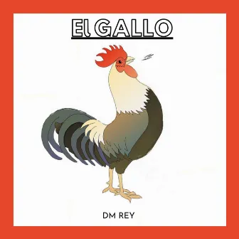 El Gallo by DMREY