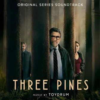 Three Pines (Original Series Soundtrack) by Toydrum