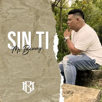 Sin Ti by Mr Benny.