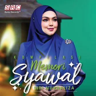 Kompilasi Memori Syawal Siti Nurhaliza by Dato' Sri Siti Nurhaliza