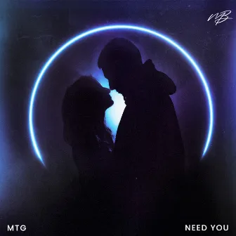 Need You by MTG