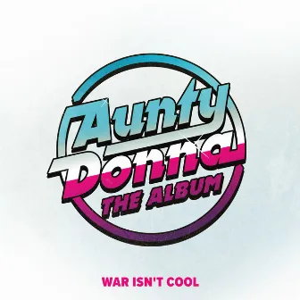 War Isn't Cool by Aunty Donna