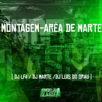 Montagem - Aréa de Marte by Dj Marte