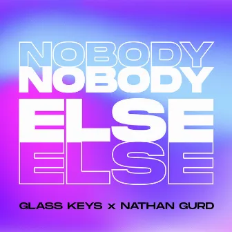 Nobody Else by Glass Keys