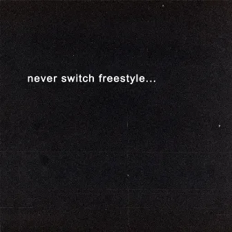 Never Switch Freestyle by Rover4k