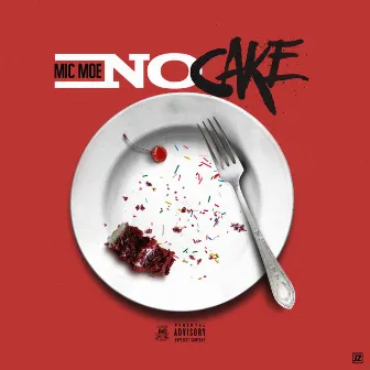 No Cake by Mic Moe