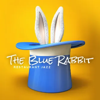 The Blue Rabbit Restaurant Jazz: Gypsy, Funk and Bebop Jazz, Ultimate Dinner, New Summer Jazz 2019 by Ultimate Jazz Set