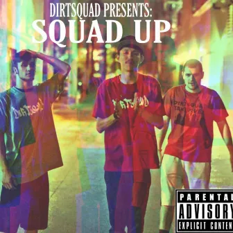 Squad Up by Dirtsquad