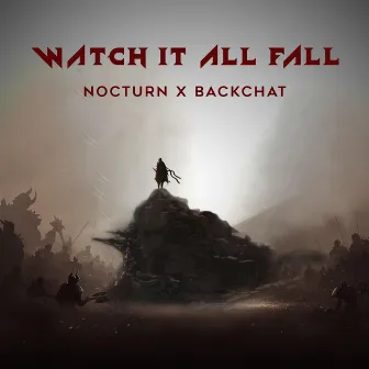 Watch It All Fall by NOCTURN