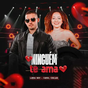 Ninguém Te Ama by Lirou Boy