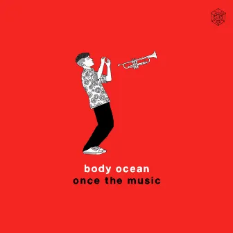 Once The Music by Body Ocean