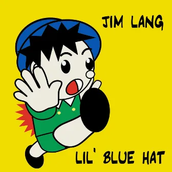 lil' Blue Hat by Jim Lang