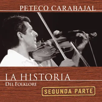 La Historia - 2da Parte by Peteco Carabajal