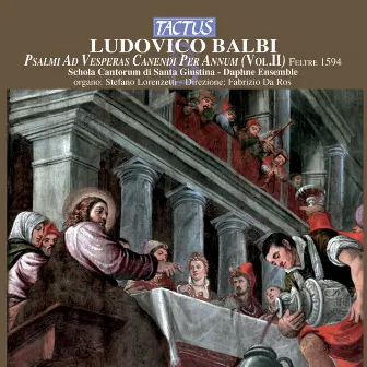 Balbi: Psalmi ad Vesperas Canendi per Annum, Vol. 2 by Schola Cantorum di Santa Giustina