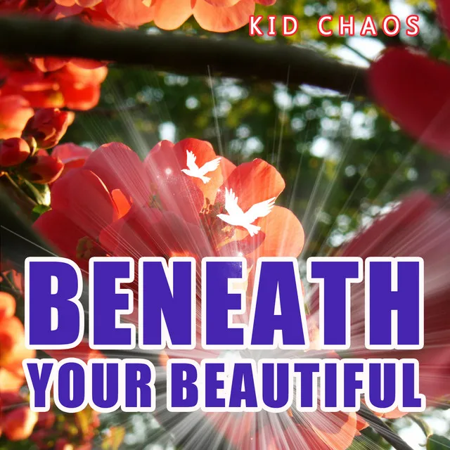 Beneath Your Beautiful