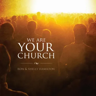 We Are Your Church by Ron Hamilton