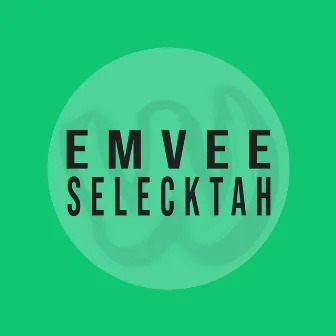 Selecktah by Emvee