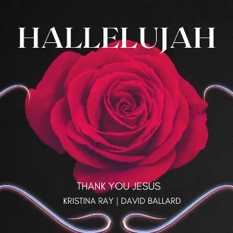 Hallelujah (Thank You Jesus) by Kristina Ray