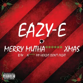 Merry Muthafuckin’ X-Mas by Eazy-E