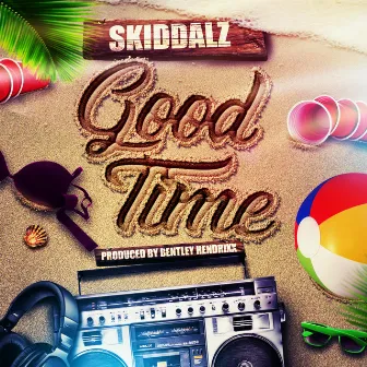 Good Time by Skiddalz