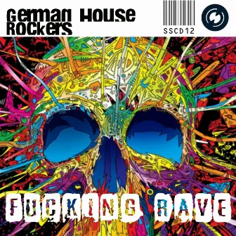 Fucking Rave by German House Rockers