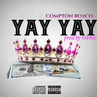 Yay Yay by Compton Ro2co