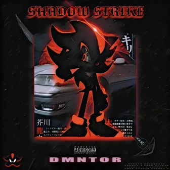 SHADOW STRIKE by DMNTOR