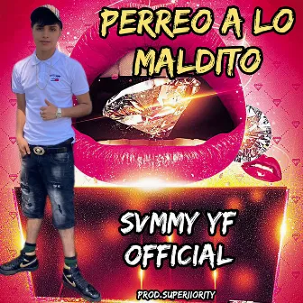 Perreo A Lo Maldito by Svmmy Yf