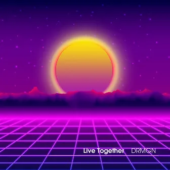 Live Together by DRMGN