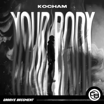 Your Body by KOCHAM