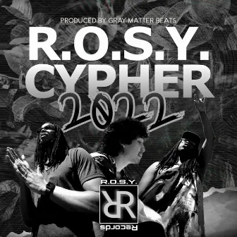 R.O.S.Y. Cypher 2022 by Gray Matter Beats