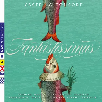 Fantastissimus by Castello Consort