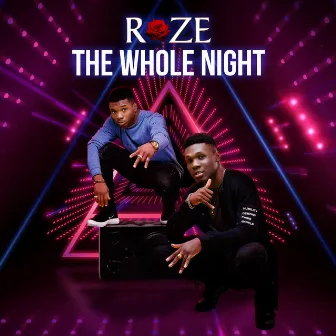 The Whole Night by Roze