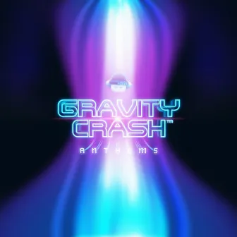 Gravity Crash Anthems by CoLD SToRAGE