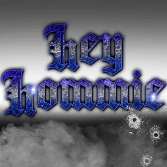 Hey Hommie by Loko sniper