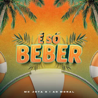 É Só Beber by Mc Jota D