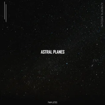 Astral Planes by Rayless